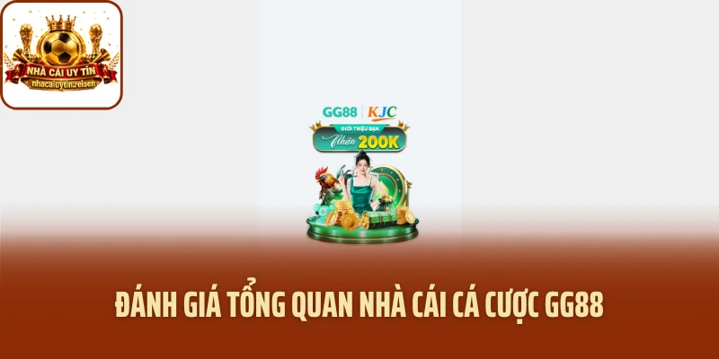Đánh giá tổng quan nhà cái cá cược GG88