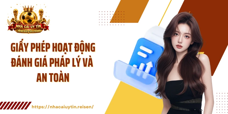 Giấy phép hoạt động đánh giá pháp lý và an toàn